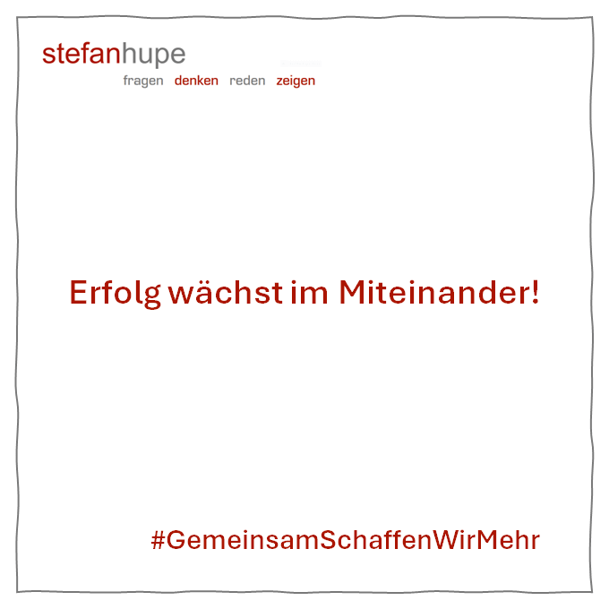 Erfolg wächst im Miteinander