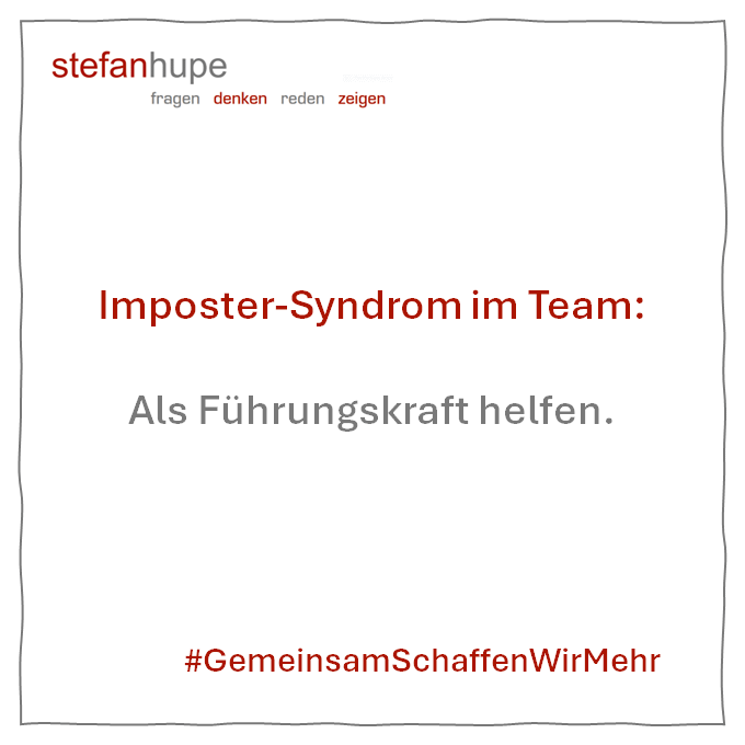 Imposter-Syndrom im Team: Als Führungskraft helfen.