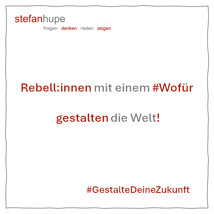 Rebell:innen mit einem #Wofür gestalten die Welt