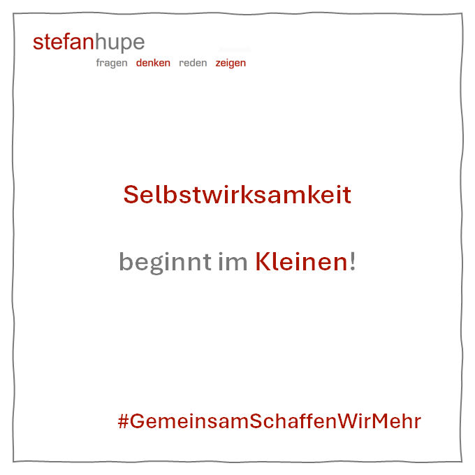 Selbstwirksamkeit beginnt im Kleinen!